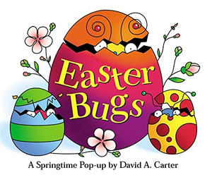 Easter Bugs: A Springtime Pop-Up by David A. Carter By David A. Carter - Hardcover Easter Bugs: A Springtime Pop-Up by David A. Carter By David A. Carter - Hardcover