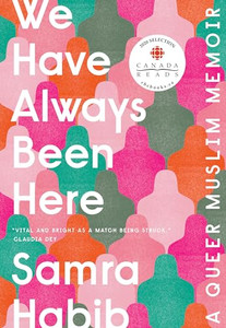 We Have Always Been Here: A Queer Muslim Memoir By Samra Habib - Paperback We Have Always Been Here: A Queer Muslim Memoir By Samra Habib - Paperback