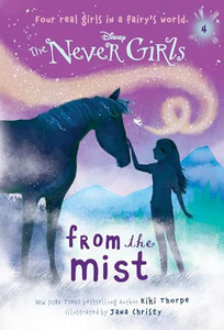 Never Girls #4: From the Mist (Disney: The Never Girls) By Kiki Thorpe - Paperback Never Girls #4: From the Mist (Disney: The Never Girls) By Kiki Thorpe - Paperback