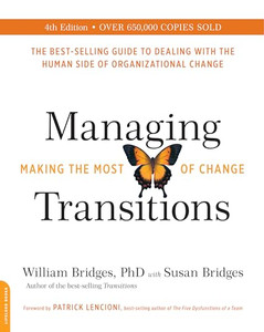 Managing Transitions (25th Anniversary Edition): Making the Most of Change By William Bridges - Paperback Managing Transitions (25th Anniversary Edition): Making the Most of Change By William Bridges - Paperback