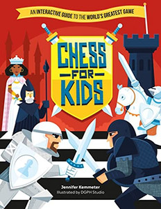 Chess for Kids: An Interactive Guide to the World's Greatest Game By Jennifer Kemmeter - Paperback Chess for Kids: An Interactive Guide to the World's Greatest Game By Jennifer Kemmeter - Paperback