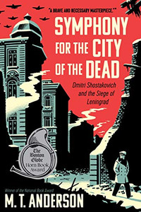 Symphony for the City of the Dead: Dmitri Shostakovich and the Siege of Leningrad By M. T. Anderson - Paperback Symphony for the City of the Dead: Dmitri Shostakovich and the Siege of Leningrad By M. T. Anderson - Paperback