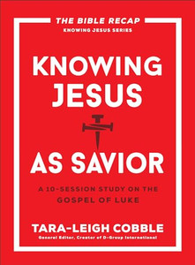 Knowing Jesus as Savior: A 10-Session Study on the Gospel of Luke By Tara-Leigh Cobble - Paperback Knowing Jesus as Savior: A 10-Session Study on the Gospel of Luke By Tara-Leigh Cobble - Paperback
