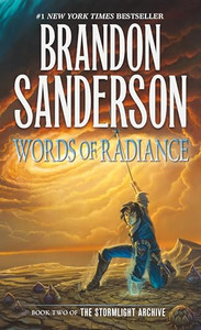 Words of Radiance: Book Two of the Stormlight Archive By Brandon Sanderson - Mass Market Paperbound Words of Radiance: Book Two of the Stormlight Archive By Brandon Sanderson - Mass Market Paperbound