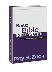 Basic Bible Interpretation: A Practical Guide to Discovering Biblical Truth By Roy B. Zuck - Hardcover Basic Bible Interpretation: A Practical Guide to Discovering Biblical Truth By Roy B. Zuck - Hardcover