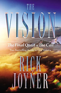 The Vision: The Final Quest and the Call: Two Bestselling Books in One Volume By Rick Joyner - Paperback The Vision: The Final Quest and the Call: Two Bestselling Books in One Volume By Rick Joyner - Paperback