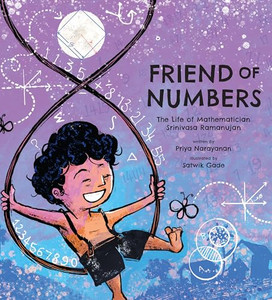 Friend of Numbers: The Life of Mathematician Srinivasa Ramanujan By Priya Narayanan - Hardcover Friend of Numbers: The Life of Mathematician Srinivasa Ramanujan By Priya Narayanan - Hardcover