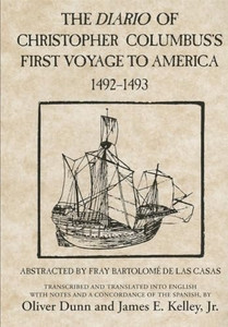 The Diario of Christopher Columbus's First Voyage to America 1492-1493 By Fray Bartolome De La Casas - Paperback The Diario of Christopher Columbus's First Voyage to America 1492-1493 By Fray Bartolome De La Casas - Paperback