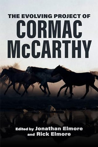 The Evolving Project of Cormac McCarthy By Jonathan Elmore - Paperback The Evolving Project of Cormac McCarthy By Jonathan Elmore - Paperback
