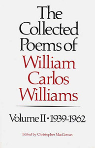 The Collected Poems of Williams Carlos Williams: 1939-1962 By William Carlos Williams - Paperback The Collected Poems of Williams Carlos Williams: 1939-1962 By William Carlos Williams - Paperback