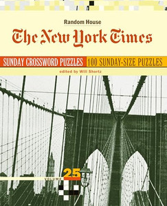 The New York Times Sunday Crossword Puzzles, Volume 25 By Will Shortz - Paperback The New York Times Sunday Crossword Puzzles, Volume 25 By Will Shortz - Paperback
