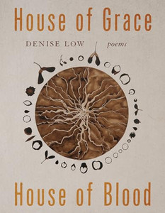 House of Grace, House of Blood: Poems Volume 96 By Denise Low - Paperback House of Grace, House of Blood: Poems Volume 96 By Denise Low - Paperback