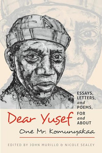 Dear Yusef: Essays, Letters, and Poems, for and about One Mr. Komunyakaa By John Murillo - Paperback Dear Yusef: Essays, Letters, and Poems, for and about One Mr. Komunyakaa By John Murillo - Paperback