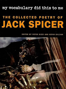 My Vocabulary Did This to Me: The Collected Poetry of Jack Spicer By Jack Spicer - Paperback My Vocabulary Did This to Me: The Collected Poetry of Jack Spicer By Jack Spicer - Paperback