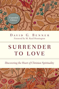 Surrender to Love: Discovering the Heart of Christian Spirituality By David G. Benner - Paperback Surrender to Love: Discovering the Heart of Christian Spirituality By David G. Benner - Paperback