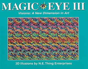 Magic Eye III: A New Dimension in Art: Volume 3 By Cheri Smith - Hardcover Magic Eye III: A New Dimension in Art: Volume 3 By Cheri Smith - Hardcover