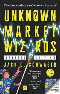 Unknown Market Wizards: The Best Traders You've Never Heard of By Jack D. Schwager - Paperback Unknown Market Wizards: The Best Traders You've Never Heard of By Jack D. Schwager - Paperback