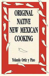 Original Native New Mexican Cooking By Yolanda Ortiz Y. Pino - Paperback Original Native New Mexican Cooking By Yolanda Ortiz Y. Pino - Paperback
