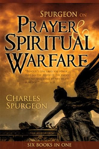 Spurgeon on Prayer & Spiritual Warfare By Charles H. Spurgeon - Paperback Spurgeon on Prayer & Spiritual Warfare By Charles H. Spurgeon - Paperback