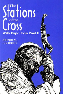 The Stations of the Cross with Saint John Paul II By Joseph Champlin - Paperback The Stations of the Cross with Saint John Paul II By Joseph Champlin - Paperback