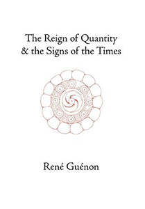The Reign of Quantity and the Signs of the Times By Rene Guenon - Hardcover The Reign of Quantity and the Signs of the Times By Rene Guenon - Hardcover
