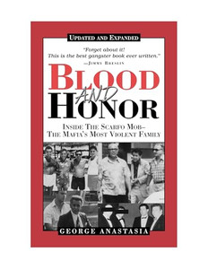 Blood and Honor: Inside the Scarfo Mob--The Mafia's Most Violent Family By George Anastasia - Paperback Blood and Honor: Inside the Scarfo Mob--The Mafia's Most Violent Family By George Anastasia - Paperback