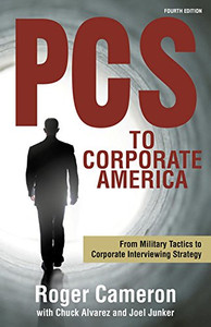 PCs to Corporate America: From Military Tactics to Corporate Interviewing Strategy By Roger Cameron - Paperback PCs to Corporate America: From Military Tactics to Corporate Interviewing Strategy By Roger Cameron - Paperback