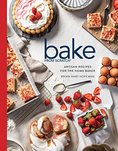 Bake from Scratch (Vol 7): Artisan Recipes for the Home Baker By Brian Hart Hoffman - Hardcover Bake from Scratch (Vol 7): Artisan Recipes for the Home Baker By Brian Hart Hoffman - Hardcover
