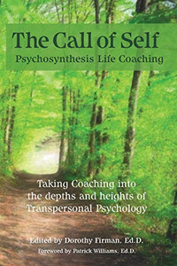 The Call of Self: Psychosynthesis Life Coaching By Dorothy Firman - Paperback The Call of Self: Psychosynthesis Life Coaching By Dorothy Firman - Paperback
