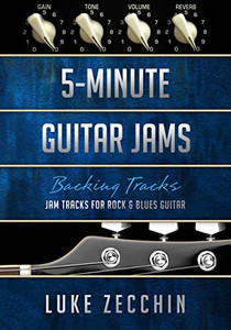 5-Minute Guitar Jams: Jam Tracks for Rock & Blues Guitar (Book + Online Bonus) By Luke Zecchin - Paperback 5-Minute Guitar Jams: Jam Tracks for Rock & Blues Guitar (Book + Online Bonus) By Luke Zecchin - Paperback