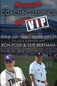 Coaching Legends VIP: Exclusive Interviews with Ron Polk & Skip Bertman By Ron Polk - Paperback Coaching Legends VIP: Exclusive Interviews with Ron Polk & Skip Bertman By Ron Polk - Paperback