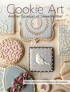 Cookie Art: Sweet Designs for Special Occasions By Amber Spiegel - Hardcover Cookie Art: Sweet Designs for Special Occasions By Amber Spiegel - Hardcover