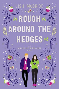 Rough Around the Hedges: an Uncanny Romance Novel By Lish McBride - Paperback Rough Around the Hedges: an Uncanny Romance Novel By Lish McBride - Paperback