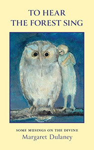 To Hear The Forest Sing: some musings on the divine By Margaret Dulaney - Paperback To Hear The Forest Sing: some musings on the divine By Margaret Dulaney - Paperback