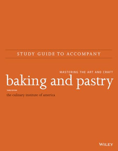 Baking and Pastry: Mastering the Art and Craft, 3e Study Guide By The Culinary Institute of America (Cia) - Paperback Baking and Pastry: Mastering the Art and Craft, 3e Study Guide By The Culinary Institute of America (Cia) - Paperback