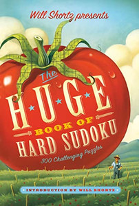 Will Shortz Presents the Huge Book of Hard Sudoku: 300 Challenging Puzzles By Will Shortz - Paperback Will Shortz Presents the Huge Book of Hard Sudoku: 300 Challenging Puzzles By Will Shortz - Paperback