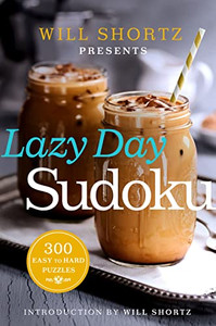 Will Shortz Presents Lazy Day Sudoku: 300 Easy to Hard Puzzles By Will Shortz - Paperback Will Shortz Presents Lazy Day Sudoku: 300 Easy to Hard Puzzles By Will Shortz - Paperback
