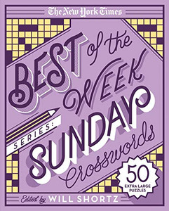 The New York Times Best of the Week Series: Sunday Crosswords: 50 Extra Large Puzzles By New York Times - Spiral The New York Times Best of the Week Series: Sunday Crosswords: 50 Extra Large Puzzles By New York Times - Spiral
