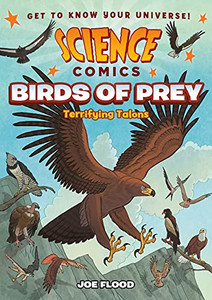 Science Comics: Birds of Prey: Terrifying Talons By Joe Flood - Paperback Science Comics: Birds of Prey: Terrifying Talons By Joe Flood - Paperback