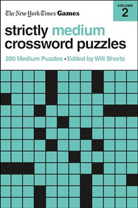 New York Times Games Strictly Medium Crossword Puzzles Volume 2: 200 Medium Puzzles By New York Times - Paperback New York Times Games Strictly Medium Crossword Puzzles Volume 2: 200 Medium Puzzles By New York Times - Paperback