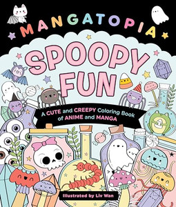 Mangatopia: Spoopy Fun: A Cute and Creepy Coloring Book of Anime and Manga By LIV Wan - Paperback Mangatopia: Spoopy Fun: A Cute and Creepy Coloring Book of Anime and Manga By LIV Wan - Paperback