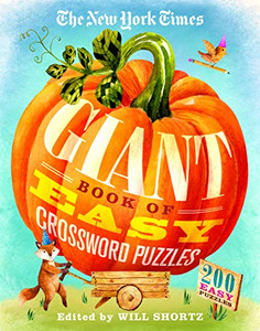 The New York Times Giant Book of Easy Crossword Puzzles: 200 Easy Puzzles By New York Times - Paperback The New York Times Giant Book of Easy Crossword Puzzles: 200 Easy Puzzles By New York Times - Paperback