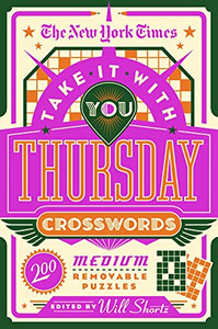The New York Times Take It with You Thursday Crosswords: 200 Medium Removable Puzzles By New York Times - Paperback The New York Times Take It with You Thursday Crosswords: 200 Medium Removable Puzzles By New York Times - Paperback