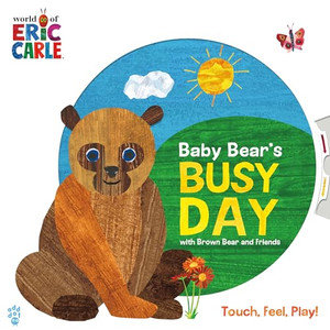 Baby Bear's Busy Day with Brown Bear and Friends (World of Eric Carle) By Eric Carle - Board Books Baby Bear's Busy Day with Brown Bear and Friends (World of Eric Carle) By Eric Carle - Board Books