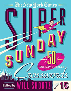 The New York Times Super Sunday Crosswords Volume 15: 50 Sunday Puzzles By New York Times - Spiral The New York Times Super Sunday Crosswords Volume 15: 50 Sunday Puzzles By New York Times - Spiral