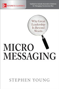 Micromessaging: Why Great Leadership Is Beyond Words By Stephen Young - Paperback Micromessaging: Why Great Leadership Is Beyond Words By Stephen Young - Paperback