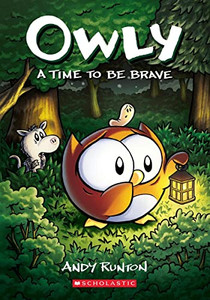 A Time to Be Brave: A Graphic Novel (Owly #4): Volume 4 By Andy Runton - Paperback A Time to Be Brave: A Graphic Novel (Owly #4): Volume 4 By Andy Runton - Paperback