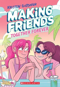 Making Friends: Together Forever: A Graphic Novel (Making Friends #4) By Kristen Gudsnuk - Paperback Making Friends: Together Forever: A Graphic Novel (Making Friends #4) By Kristen Gudsnuk - Paperback