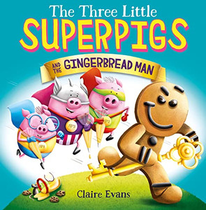 The Three Little Superpigs and the Gingerbread Man By Claire Evans - Paperback The Three Little Superpigs and the Gingerbread Man By Claire Evans - Paperback