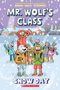 Snow Day: A Graphic Novel (Mr. Wolf's Class #5) By Aron Nels Steinke - Paperback Snow Day: A Graphic Novel (Mr. Wolf's Class #5) By Aron Nels Steinke - Paperback